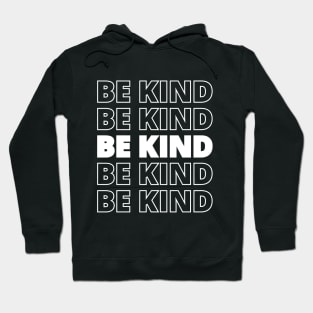 BE KIND - be kind Hoodie